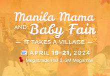 Load image into Gallery viewer, Manila Mama Baby Fair- APRIL 19-21, 2024: Megatrade Hall 3, SM Megamall
