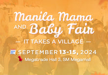 Load image into Gallery viewer, Manila Mama Baby Fair- SEPTEMBER 13-15, 2024: Megatrade Hall 3, SM Megamall
